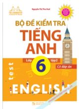 Bộ đề kiểm tra Tiếng Anh Lớp 6 - Tập 2 - Nguyễn Thị Thu Huế